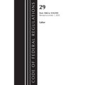 Code of Federal Regulations, Title 29 Labor/OSHA 1900-1910.999, Revised as of July 1, 2023 - Paperback