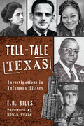 Tell-Tale Texas: Investigations in Infamous History - Paperback