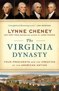 The Virginia Dynasty: Four Presidents and the Creation of the American Nation - Paperback