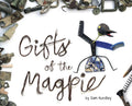 Gifts of the Magpie - Hardcover