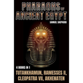 Pharaohs Of Ancient Egypt: Tutankhamun, Ramesses II, Cleopatra VII, Akhenaten - Paperback