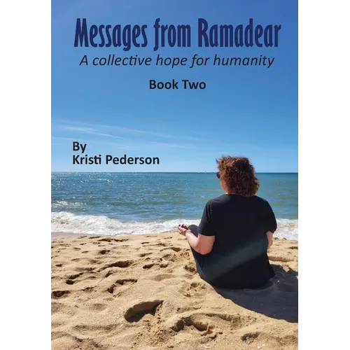 Messages From Ramadear: A collective hope for humanity book two - Paperback