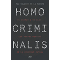 Homo Criminalis: El Crimen a Un CLIC: Los Nuevos Riesgos de la Sociedad Actual - Paperback