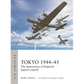 Tokyo 1944-45: The Destruction of Imperial Japan's Capital - Paperback