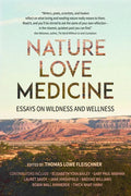 Nature, Love, Medicine: Essays on Wildness and Wellness - Paperback