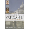 The Road to Vatican II: Key Changes in Theology - Paperback