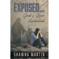 Exposed...: God's Love Revealed - Paperback