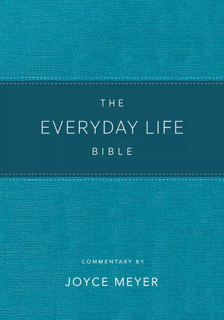 The Everyday Life Bible Teal Leatherluxe(r): The Power of God's Word for Everyday Living - Leather