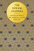 The Dream Journal: Guided by the Words of Dr. Martin Luther King Jr. - Hardcover