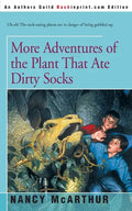More Adventures of the Plant That Ate Dirty Socks - Paperback