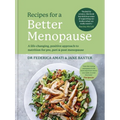 Recipes for a Better Menopause: A Life-Changing, Positive Approach to Nutrition for Pre, Peri and Post Menopause - Hardcover