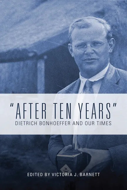 After Ten Years: Dietrich Bonhoeffer and Our Times - Paperback