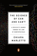 The Science of Can and Can't: A Physicist's Journey Through the Land of Counterfactuals - Paperback