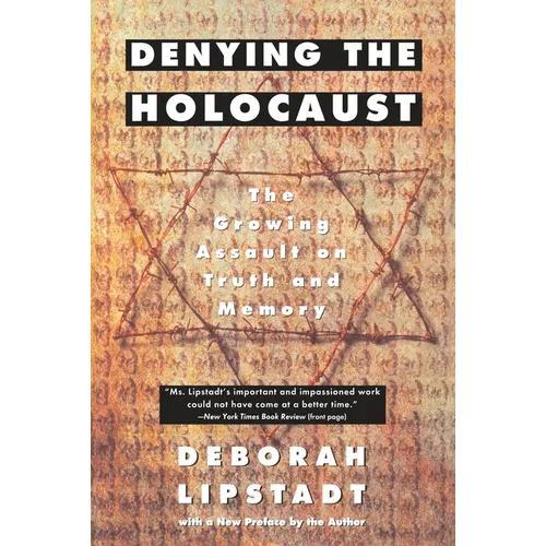 Denying the Holocaust: The Growing Assault on Truth and Memory - Paperback