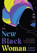 The New Black Woman: Loves Herself, Has Boundaries, and Heals Every Day (Empowering Book for Women) - Paperback