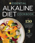 The Essential Alkaline Diet Cookbook: 150 Alkaline Recipes to Bring Your Body Back to Balance - Paperback