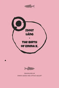 The Birth of Emma K. - Hardcover