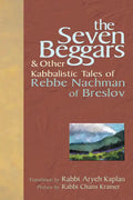 The Seven Beggars: & Other Kabbalistic Tales of Rebbe Nachman of Breslov - Hardcover