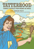 Tatterhood: Feminist Folktales from Around the World - Hardcover