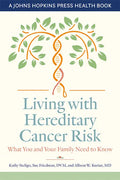 Living with Hereditary Cancer Risk: What You and Your Family Need to Know - Paperback