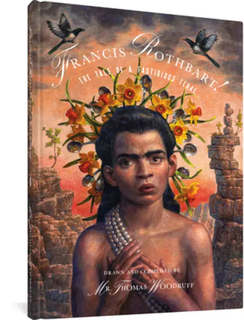 Francis Rothbart!: The Tale of a Fastidious Feral - Hardcover