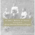 A Small Nation of People: W. E. B. Du Bois and African American Portraits of Progress - Paperback