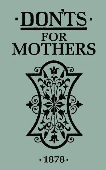 Don'ts for Mothers - Hardcover