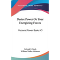 Desire Power Or Your Energizing Forces: Personal Power Books V3 - Hardcover