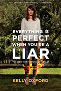 Everything Is Perfect When You're a Liar - Paperback