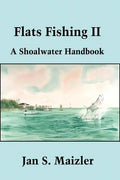Flats Fishing II: A Shoalwater Handbook - Paperback