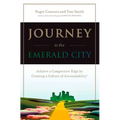 Journey to the Emerald City: Achieve a Competitive Edge by Creating a Culture of Accountability - Paperback