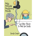 Molly McDougal Montgomery McGrath and Other Stories to Make You Laugh - Paperback