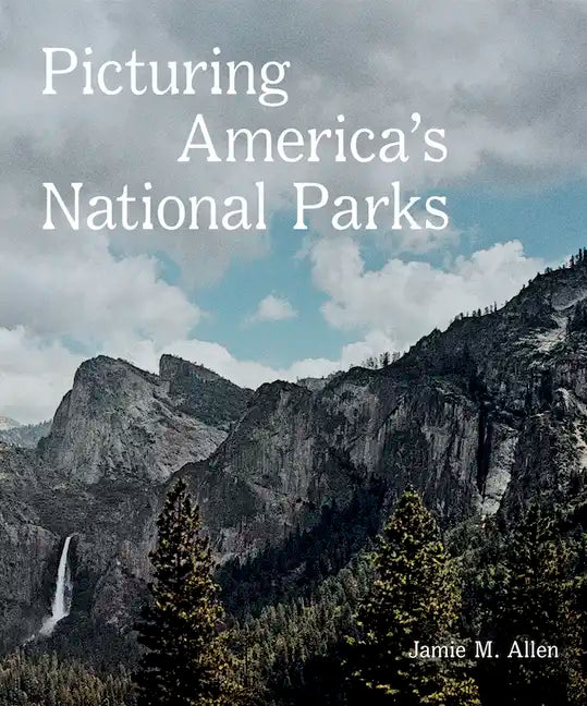 Picturing America's National Parks - Hardcover