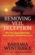 Removing the Veil of Deception: How to Recognize Lying Signs, False Wonders and Seducing Spirits - Paperback