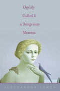 Daylily Called It a Dangerous Moment - Paperback