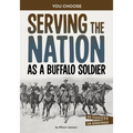 Serving the Nation as a Buffalo Soldier: A History-Seeking Adventure - Paperback