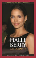 Halle Berry: A Biography - Hardcover
