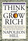 Think and Grow Rich: The Landmark Bestseller Now Revised and Updated for the 21st Century - Paperback