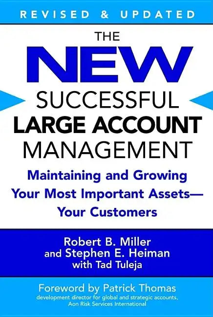 The New Successful Large Account Management: Maintaining and Growing Your Most Important Assets -- Your Customers - Paperback
