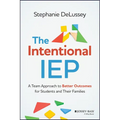 The Intentional IEP: A Team Approach to Better Outcomes for Students and Their Families - Paperback