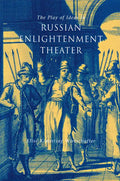 The Play of Ideas in Russian Enlightenment Theater - Hardcover