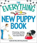 The Everything New Puppy Book: Choosing, Raising, and Training Your New Best Friend - Paperback