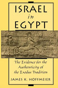 Israel in Egypt: The Evidence for the Authenticity of the Exodus Tradition - Paperback