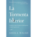 La Tormenta Interior: Cambia El Caos de Cómo Te Sientes Por La Verdad de Quien Eres - Paperback