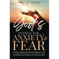 God's Answer for Anxiety & Fear: A Daily Program to Bring You Closer to Peace in Your Life - Paperback