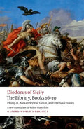 The Library, Books 16-20: Philip II, Alexander the Great, and the Successors - Paperback