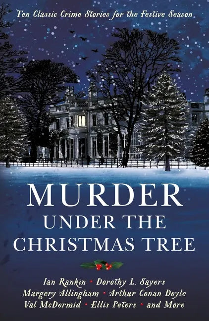 Murder Under the Christmas Tree: Ten Classic Crime Stories for the Festive Season - Paperback