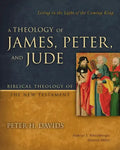 A Theology of James, Peter, and Jude: Living in the Light of the Coming King 6 - Hardcover