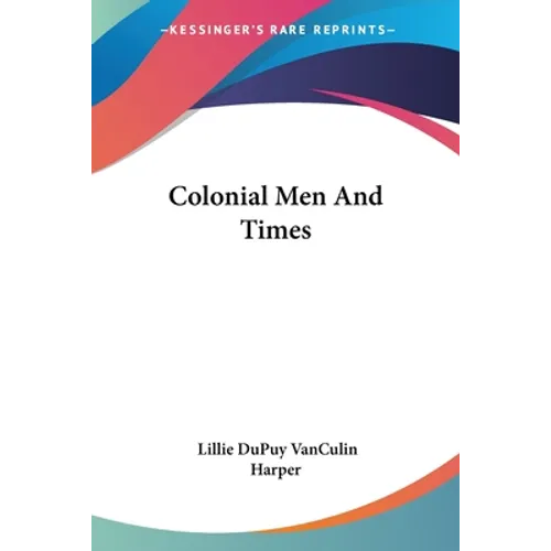 Colonial Men And Times - Paperback