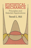 Statistical Mechanics: Principles and Selected Applications - Paperback